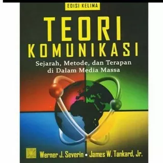 TEORI KOMUNIKASI : SEJARAH METODE DAN TERAPAN DI DALAM MEDIA MASSA