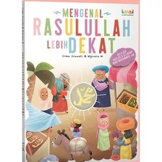 Mengenal Rasulullah Lebih Dekat-Irma Irawati