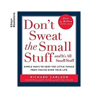 Don’t Sweat The Small Stuff by Richard Carlson