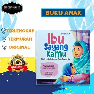 BUKU CERITA ANAK IBU SAYANG KAMU / IRMA IRAWATI