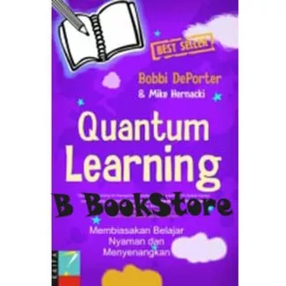 Quantum Learning Membiasakan Belajar nyaman & Menyenangkan- Bobbi Deporter