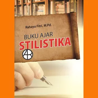 Buku Ajar Stilistika	 -	Rahayu Fitri