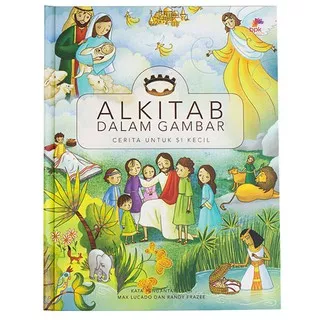 Alkitab Dalam Gambar Cerita Untuk Si Kecil : Buku Anak-anak Bilingual