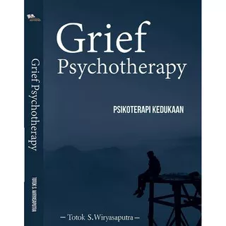 Buku Psikologi : Grief Psychotherapy (Psikoterapi Kedukaan)