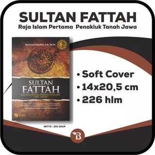 Sultan Fattah Raja Islam Pertama Penakluk Tanah Jawa Buku Sejarah Islam di Indonesia