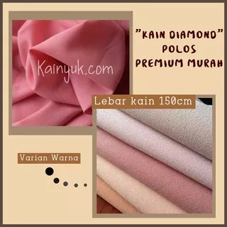 Kain DIAMOND ITALIANO CREPE / DIAMON GEORGETTE / DIAMOND CERUTY STRETCH Premium ????? ORI - GROSIR