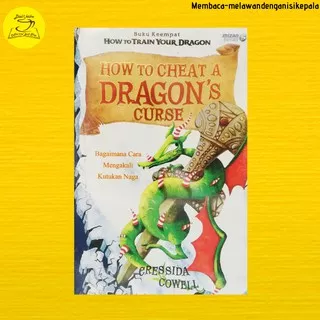 Novel Fantasi How to Cheat a Dragon`s Curse - CRESSIDA COWELL