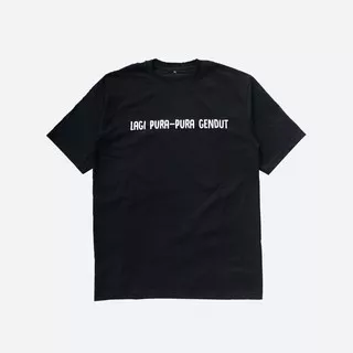 Kaos custom LAGI PURA PURA GENDUT