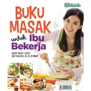 Buku Masak untuk Ibu Bekerja. Resep Sehat Lezat!