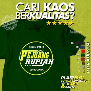 KAOS PEJUANG RUPIAH SIBUK KERJA LUPA CINTA CUSTOM LIPAT PLASTISOL SATUAN LUSINAN SABLON MANUAL PRIA