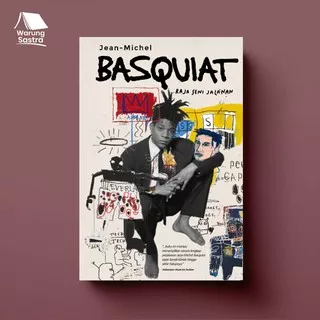 Jean Michel Basquiat Raja Seni Jalanan - Edisi Baru