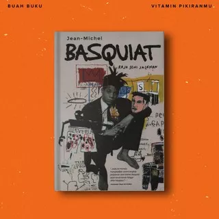 Jean Michel Basquiat - Raja Seni Jalanan