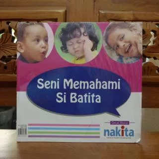 SENI MEMAHAMI BATITA - Buku Parenting Balita Anak Panduan Tumbuh Kembang Anak