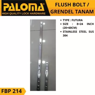 FLUSH BOLT PALOMA FBP 214 FUTURA 8 +24 INCH GRENDEL TANAM SLOT PINTU