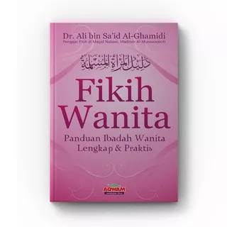 Buku Fiqih Wanita Panduan Ibadah Wanita Lengkap Dan Praktis