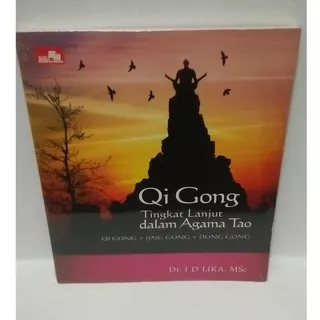 BUKU QI GONG Tingkat Lanjut Dalam Agama Tao Qi Gong Jing Gong Dong Gong