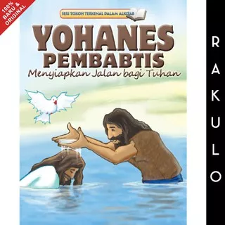 Buku Cerita Kristen Anak Seri Tokoh Alkitab Yohanes Pembaptis Menyiapkan Jalan bagi Tuhan