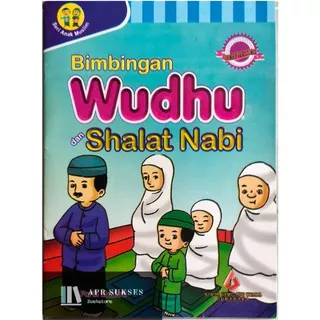 BUKU ANAK WUDHU SHALAT NABI CARA BERWUDHU DAN SHALAT NABI