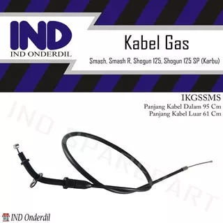 IND Onderdil Kabel/Tali Gas Smash Lama & Smash New/R & Shogun 125 & Shogun 125 SP Karbu/Karburator