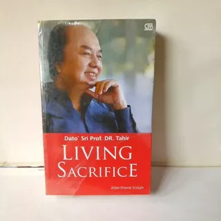 Buku Biografi - Dato` Sri Prof. DR. Tahir (Living Sacrifice)