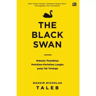 Gramedia Bandung - The Black Swan: Rahasia Terjadinya Peristiwa-Peristiwa Langka yang Tak Terduga