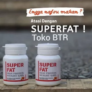 SUPER FAT HIGH PROTEINTERBUKTI
