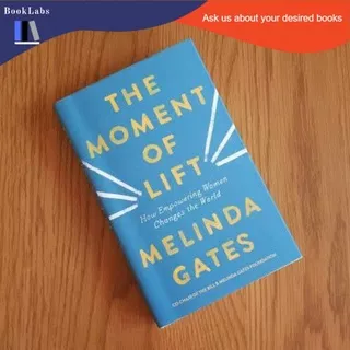 ENGLISH Moment of Lift : How Empowering Women Changes The World by Melinda Gates English