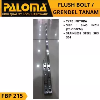 FLUSH BOLT PALOMA FBP 215 FUTURA 8inc + 40 inc  (20+100CM) GRENDEL TANAM