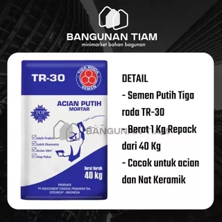 SEMEN PUTIH TIGA RODA TR-30 1KG ~ KILOAN ~ ECERAN~ REPACK DARI 1 SAK (40Kg)