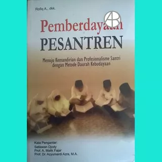 Pemberdayaan Pesantren Menuju Kemandirian dan Profesionalisme Santri - Rofiq A dkk