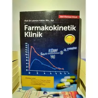 FARMAKOKINETIK KLINIK Seri farmasi klinik Bestseller  Prof. Dr. Lukman Hakim