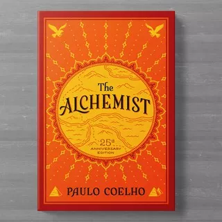 The Alchemist, 25th Anniversary: A Fable About Following Your Dream by Paulo Coelho