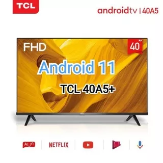 TCL LED TV 40 Android 11 Digital Smart TV 40A5+