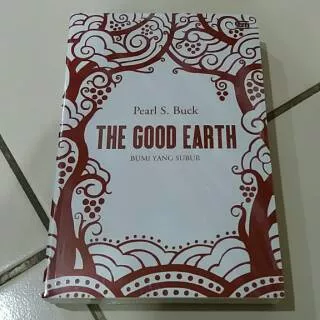 Novel The Good Earth (Bumi Yang Subur) (The House of Earth #1) - Pearl S. Buck