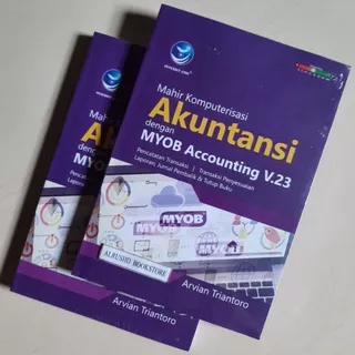 Buku ORIGINAL??? Mahir Komputerisasi Akuntansi Dengan MYOB Accounting V.23 - Arvian Triantoro