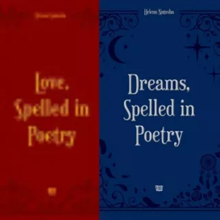 Seri love, spelled in poetry & dreams, spelled in poetry - Helena Natasha