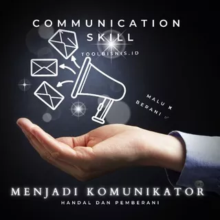 COMMUNICATION SKILL HANDAL DALAM MENYAMPAIKAN HAL DAN NEGOSIASI ILMU DIGITAL MARKETING PELUANG USAHA ONLINE INTERNET TOOL BISNIS BONUS