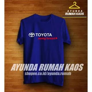 Kaos Mobil Toyota Keep Moving Forward  AYUNDA RK