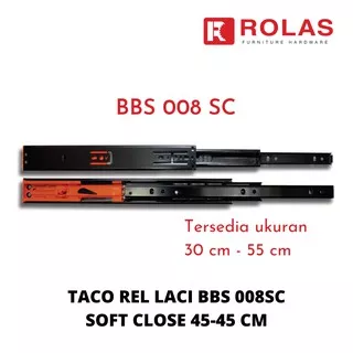 REL LACI 45 CM TACO / TACO REL LACI BBS 008SC SOFT CLOSE 45-45 / REL BALL BEARING TACO BBS 008 SC