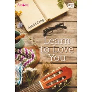 Gramedia Lampung - AMORE: LEARN TO LOVE YOU