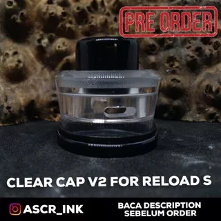 Clear Cap RDA Reload S