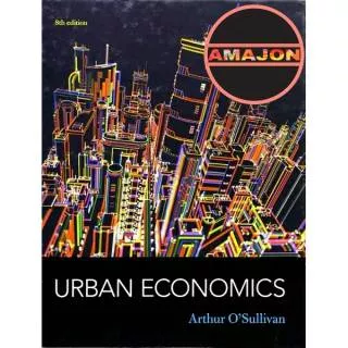 URBAN ECONOMICS 8 EDITION BY SULLIVAN