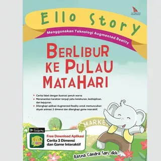 ELLO STORY BERLIBUR KE PULAU MATAHARI-Bonus Aplikasi Cerita 3 Dimensi dan Game Interaktif -Buku Anak