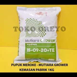 PUPUK NPK GROWER 15-09-20+TE MUTIARA MEROKE KEMASAN PABRIK 1 KG