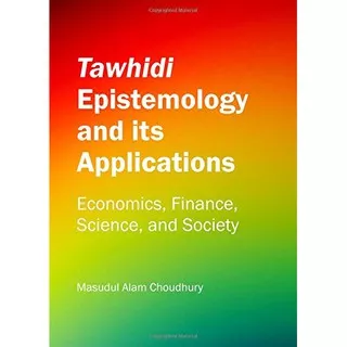 Ta whidi Epistemology and its Applications: Economics, Finance, Science, and Society