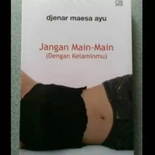 Jangan main main dengan kelaminmu,  Djenar Maesa Ayu