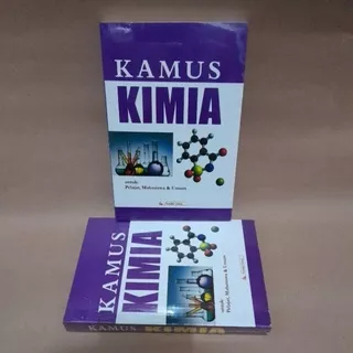 Kamus Kimia : Untuk Pelajar, Mahasiswa, Umum