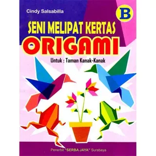 Buku Seni Melipat Kertas/Origami B -  Serba Jaya