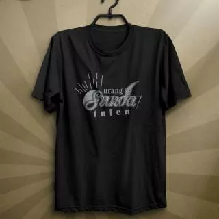 KAOS DISTRO SUNDA ORANG SUNDA TULEN KATA SUNDA KEREN BERKUALITAS