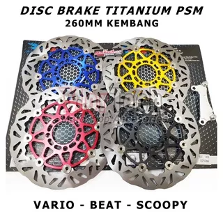 Disc Brake Piringan Cakram PSM 0426 Titanium FLoating 260 mm Beat Scoopy Vario 125 150 Old Vario 110 not Moto1 TDR KTC Free Breket